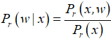 P_r(w|x)=P_r(x,w)/P_r(x)